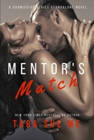 Mentor's Match: A Submissive Series Standalone Novel 1732405417 Book Cover