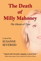 The Death of Milly Mahoney: The Ghosts of Time 0595350593 Book Cover