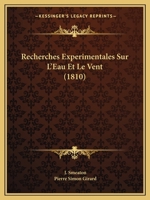 Recherches Experimentales Sur L'Eau Et Le Vent (1810) 1168054168 Book Cover