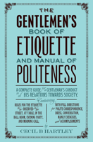 The Gentlemen's Book of Etiquette, and Manual of Politeness 1843915413 Book Cover