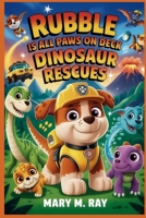Rubble Is All Paws On Deck for Dinosaur Rescues (children learning store) B0GFTKFFD2 Book Cover
