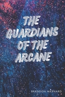 The Guardians of the Arcane (The Relic Chronicles) B0D7LT563D Book Cover