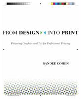 From Design Into Print: Preparing Graphics and Text for Professional Printing 032149220X Book Cover