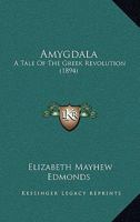 Amygdala: A Tale of the Greek Revolution 1165310481 Book Cover
