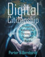 Digital Citizenship : Promoting Wellness for Thriving in a Connected World 1640073574 Book Cover