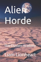 Alien Horde: Star Clusters Academy B0GTZ3BCMJ Book Cover
