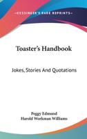 TOASTER'S HANDBOOK - Jokes, Stories, and Quotations (toasts for any occassion or announcement) 1015959733 Book Cover