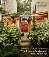 Repose in the Metropolis: The Private Gardens of New York City 0764366025 Book Cover