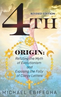4th Origin: Refuting the Myth of Evolutionism and Exposing the Folly of Clergy Letters 1067358544 Book Cover