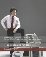 Florida AUCTIONEER LICENSE EXAM ExamFOCUS Study Notes & Review Questions 1727714962 Book Cover