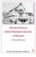African American United Methodist Churches in Missouri 1105706214 Book Cover