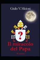 Il Miracolo del Papa B0991C78J4 Book Cover