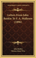 Letters From John Ruskin to Rev. F. A. Malleson, M.A., Vicar of Broughton-in-Furness 1166575179 Book Cover