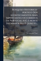 Bosquejo Historico-Poetico DOS Acontecimentos Mais Importantes (1856) 1276407807 Book Cover