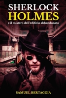Sherlock Holmes e il mistero dell'edificio abbandonato B0BYBQ9KPF Book Cover
