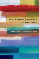 Postmodern/Postwar and After: Rethinking American Literature (New American Canon) 160938427X Book Cover