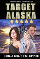 Environmental Crime Thrillers: Target Alaska: Sean & Julie, Epa/FBI Battle Nuclear Terrorists in Alaska. 149235161X Book Cover