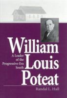 William Louis Poteat: A Leader of the Progressive-Era South 0813121558 Book Cover