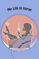 My Life In Verse: Life can be fun - sometimes! 1986072118 Book Cover