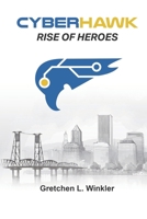 Cyberhawk - Rise of Heroes B0GBW2Y6MS Book Cover