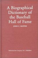A Biographical Dictionary of the Baseball Hall of Fame 0786438037 Book Cover