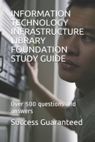 Information Technology Infrastructure Library Foundation Study Guide: Over 500 questions and answers B0848P8Y55 Book Cover