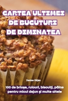 Cartea Ultimei de Bucuturi de Diminatea (Romanian Edition) 183623810X Book Cover