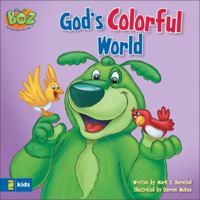 God's Colorful World (Boz Series) 0310713943 Book Cover