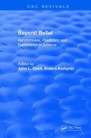 Beyond Belief: Randomness, Prediction, and Explanation in Science 1315890992 Book Cover
