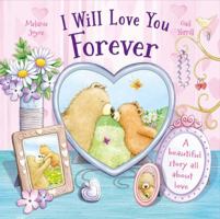 I Will Love You Forever: A beautiful story all about love 1786701472 Book Cover