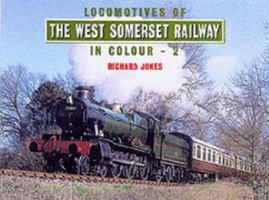 Locomotives of the West Somerset Railway in Colour Vol. 2 0711025207 Book Cover