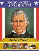Zachary Taylor (Encyclopedia of Presidents) 0516013521 Book Cover