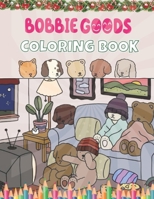 Bob|bie Goods Coloring Book: Immerse Yourself in a Fantastic Gift for Kids, Boys, Girls, and Fans Yearning for Relaxation and Fun Moments! B0CQKJ2463 Book Cover