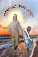 Refresh Your Soul 1312356618 Book Cover