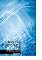 Monetary and Banking Policy of Chile 1117024733 Book Cover