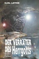 Der Verräter des Herrgotts: Science Fiction (Die Föderation der Erde - Saga) (German Edition) B0CLPZY464 Book Cover