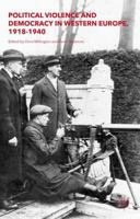 Political Violence and Democracy in Western Europe, 1918-1940 1137515945 Book Cover
