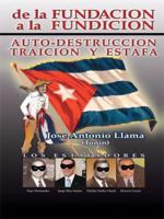 de La Fundacion a la Fundacion: Auto Destruccion Traicion y Estafa 1434378322 Book Cover