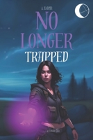No Longer Trapped (No Longer Human) B0F2N8PMRR Book Cover