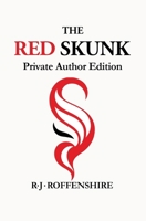 The Red Skunk: Synchronicity, Acausal Reality, and Heartbreak B0F5KKW2H8 Book Cover