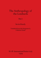 The Anthropology of the Lombards, Part i 1407389270 Book Cover