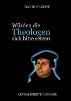 Würden die Theologen sich bitte setzen: Aktualisierte Ausgabe (German Edition) 3756886530 Book Cover