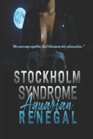 Stockholm Syndrome: A feisty "Captive Vs Captor" dynamic B0GWY4X1S5 Book Cover