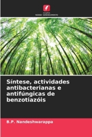 Síntese, actividades antibacterianas e antifúngicas de benzotiazóis (Portuguese Edition) 620704603X Book Cover