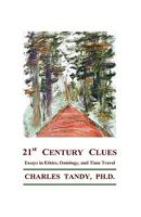 21st Century Clues: Essays in Ethics, Ontology, and Time Travel 1934297097 Book Cover