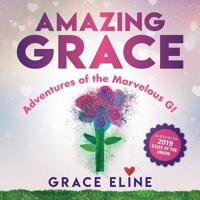 Amazing Grace: Adventures of the Marvelous G! 1633084744 Book Cover