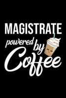 Magistrate Powered by Coffee: Christmas Gift for Magistrate | Funny Magistrate Journal | Best 2019 Christmas Present Lined Journal | 6x9inch 120 pages 1702251039 Book Cover