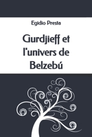 Gurdjieff et l'univers de Belzebú B09TQMP81T Book Cover