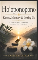 Ho’oponopono: Karma, Memory & Letting Go (The Liberation Series) B0GZK4RW9X Book Cover