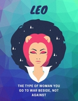 Leo, The Type Of Woman You Go To War Beside Not Against: Astrology Workout Log Book & Habit Tracker 1660946905 Book Cover